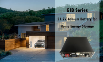 باتری لیتیومی سری 48 ولت GIB برای ذخیره انرژی در خانه: تنظیم استاندارد جدید برای ذخایر انرژی